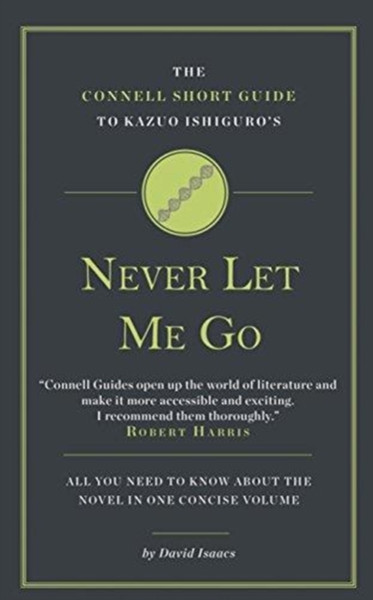 The Connell Short Guide To Kazuo Ishiguro'S Never Let Me Go