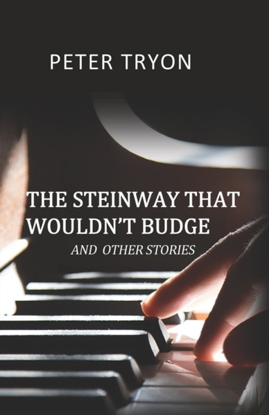 The Steinway That Wouldn'T Budge (Confessions Of A Piano Tuner)