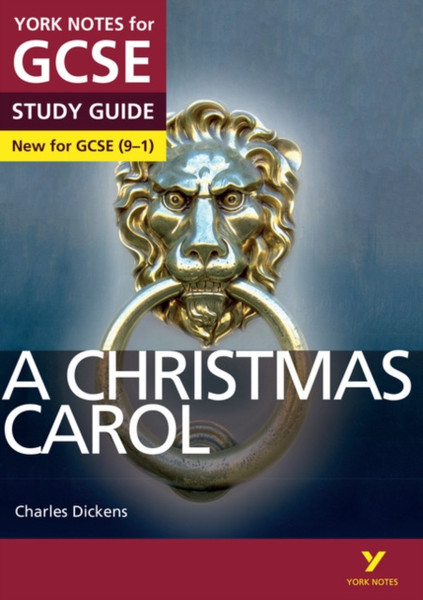 A Christmas Carol Study Guide: York Notes For Gcse (9-1): - Everything You Need To Catch Up, Study And Prepare For 2022 And 2023 Assessments And Exams