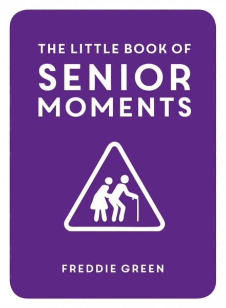 The Little Book Of Senior Moments