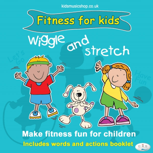 Wiggle And Stretch: Fitness For Kids