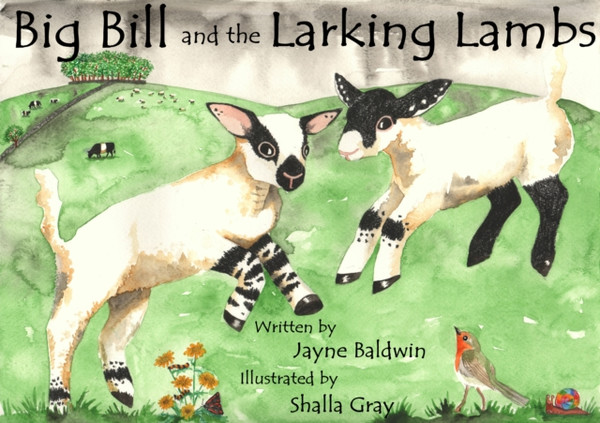 Big Bill And The Larking Lambs: A Tale From Benyellary Farm