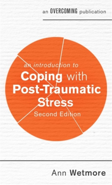 An Introduction To Coping With Post-Traumatic Stress, 2Nd Edition