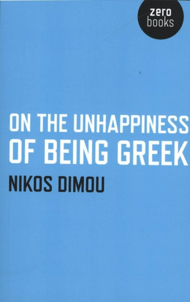 On The Unhappiness Of Being Greek