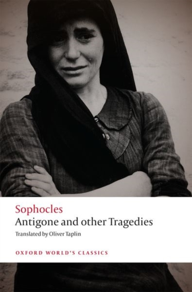 Antigone And Other Tragedies: Antigone, Deianeira, Electra