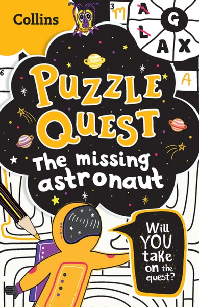 Puzzle Quest The Missing Astronaut: Solve More Than 100 Puzzles In This Adventure Story For Kids Aged 7+