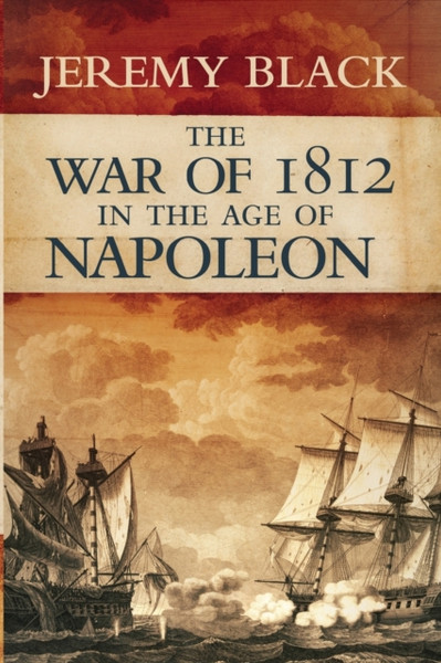 The War Of 1812 In The Age Of Napoleon