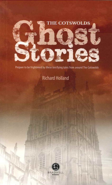 Cotswolds Ghost Stories: Shiver Your Way Around The Cotswolds