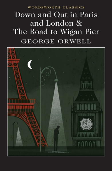 Down And Out In Paris And London & The Road To Wigan Pier