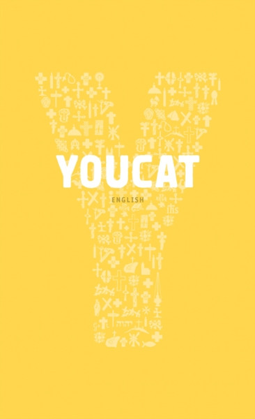Youcat: Youth Catechism Of The Catholic Church