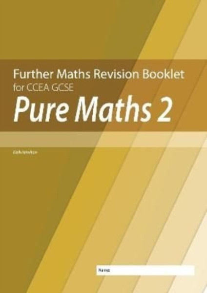 Further Mathematics Revision Booklet For Ccea Gcse: Pure Maths 2