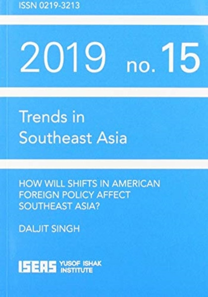 How Will Shifts In American Foreign Policy Affect Southeast Asia?