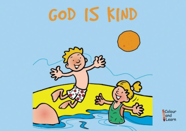 God Is Kind: Colour And Learn