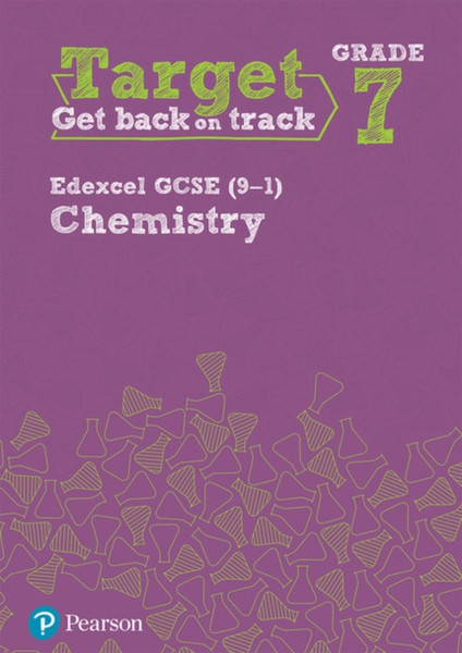 Target Grade 7 Edexcel Gcse (9-1) Chemistry Intervention Workbook