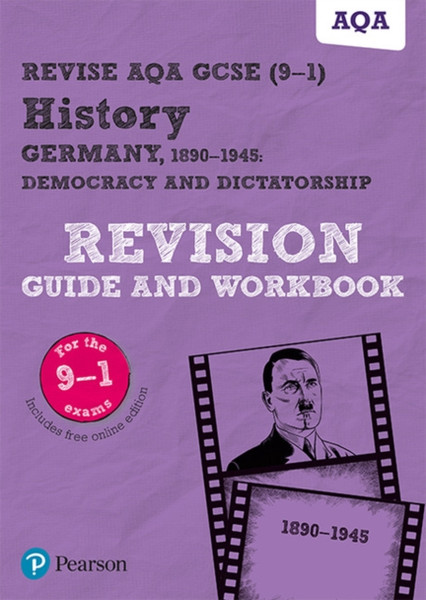 Pearson Revise Aqa Gcse (9-1) History Germany 1890-1945 Revision Guide And Workbook: For Home Learning, 2022 And 2023 Assessments And Exams