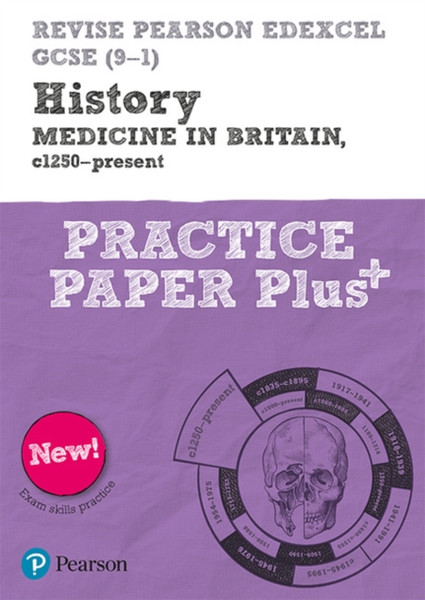 Pearson Revise Edexcel Gcse (9-1) History Medicine In Britain Practice Paper Plus: For Home Learning, 2022 And 2023 Assessments And Exams