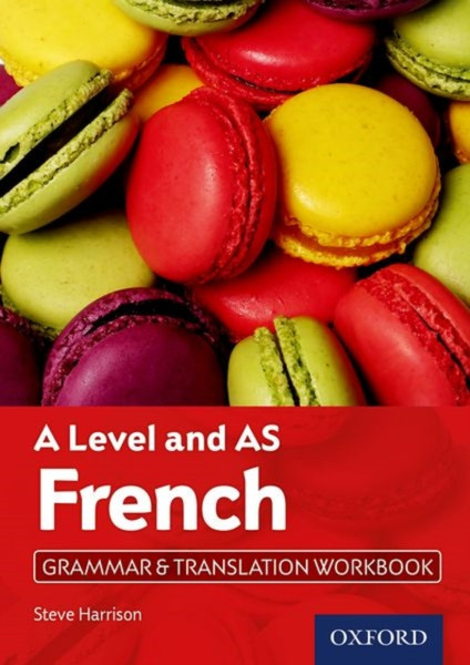 A Level And As French Grammar & Translation Workbook: With All You Need To Know For Your 2022 Assessments