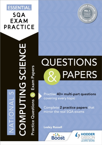 Essential Sqa Exam Practice: National 5 Computing Science Questions And Papers: From The Publisher Of How To Pass