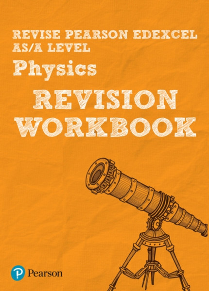 Pearson Revise Edexcel As/A Level Physics Revision Workbook: For Home Learning, 2022 And 2023 Assessments And Exams