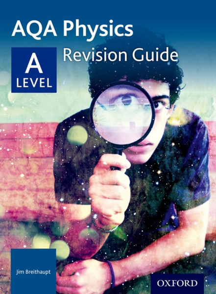 Aqa A Level Physics Revision Guide: With All You Need To Know For Your 2022 Assessments