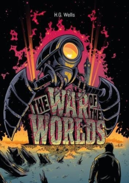 H. G. Wells: The War Of The Worlds Illustrated