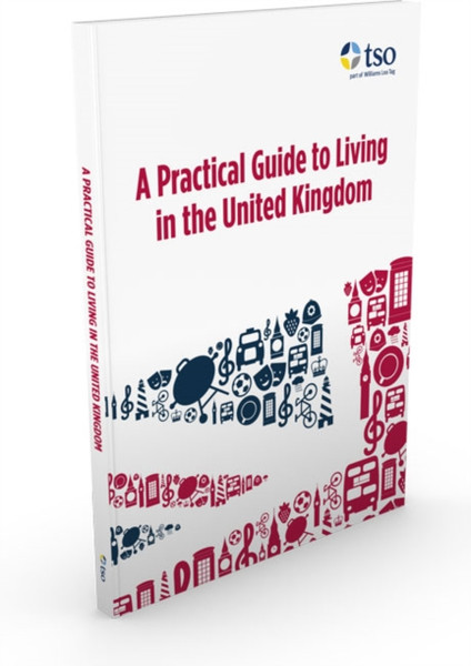 A Practical Guide To Living In The United Kingdom