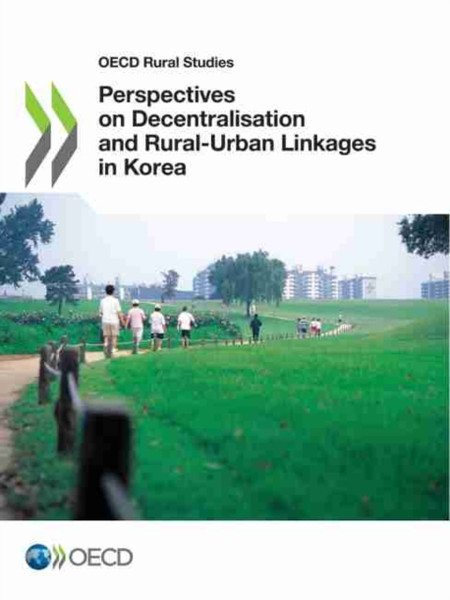 Perspectives On Decentralisation And Rural-Urban Linkages In Korea