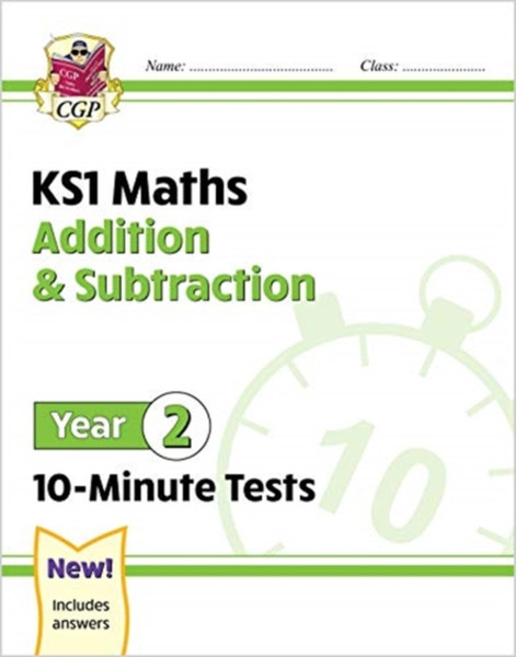 Ks1 Maths 10-Minute Tests: Addition And Subtraction - Year 2