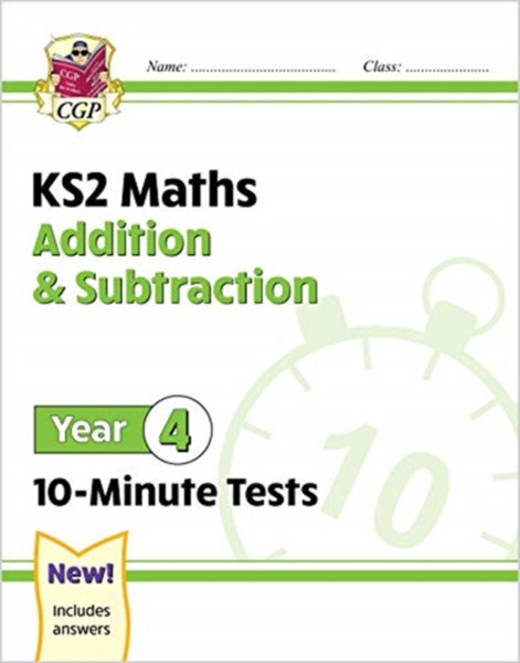 Ks2 Maths 10-Minute Tests: Addition & Subtraction - Year 4