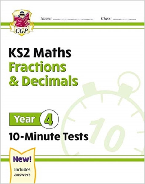 Ks2 Maths 10-Minute Tests: Fractions & Decimals - Year 4