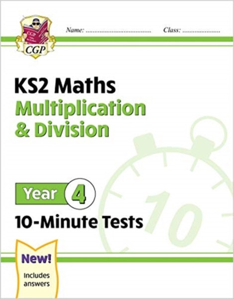 Ks2 Maths 10-Minute Tests: Multiplication & Division - Year 4