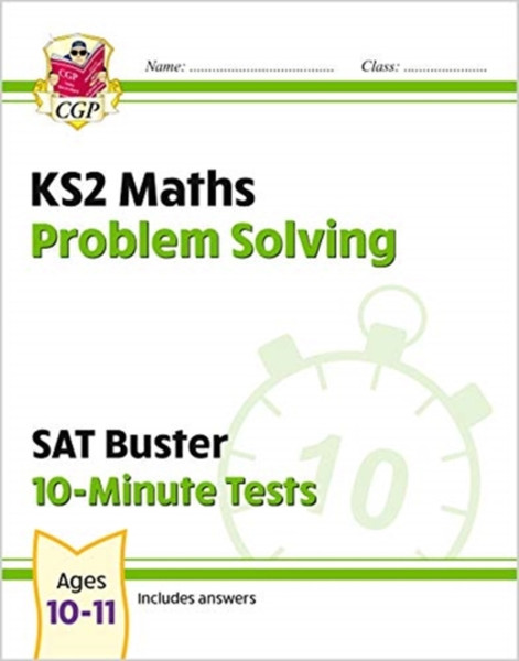 Ks2 Maths Sat Buster 10-Minute Tests - Problem Solving (For The 2022 Tests)