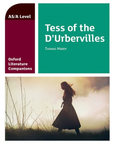 Oxford Literature Companions: Tess Of The D'Urbervilles: With All You Need To Know For Your 2022 Assessments