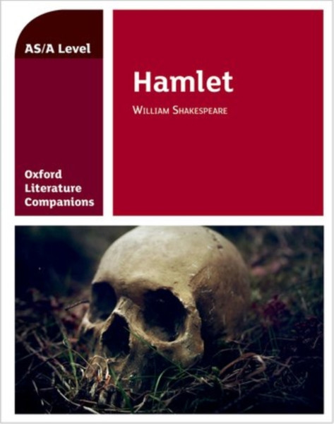 Oxford Literature Companions: Hamlet: With All You Need To Know For Your 2022 Assessments