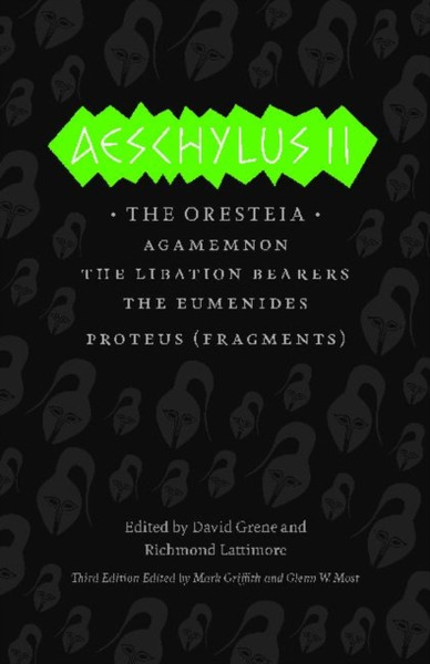 Aeschylus Ii: The Oresteia