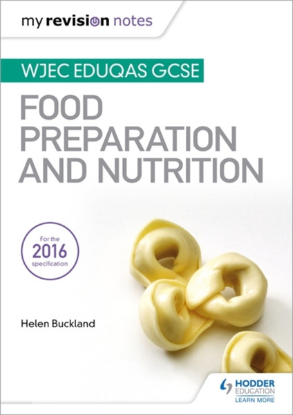 My Revision Notes: Wjec Eduqas Gcse Food Preparation And Nutrition