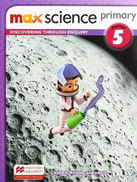 Max Science Primary Journal 5: Discovering Through Enquiry