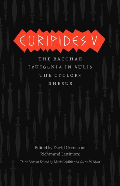 Euripides V: Bacchae, Iphigenia In Aulis, The Cyclops, Rhesus