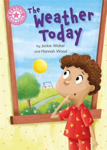 Reading Champion: The Weather Today: Independent Reading Non-Fiction Pink 1A - 9781445173962