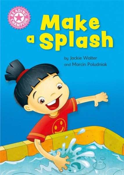 Reading Champion: Make A Splash: Independent Reading Non-Fiction Pink 1A - 9781445175713