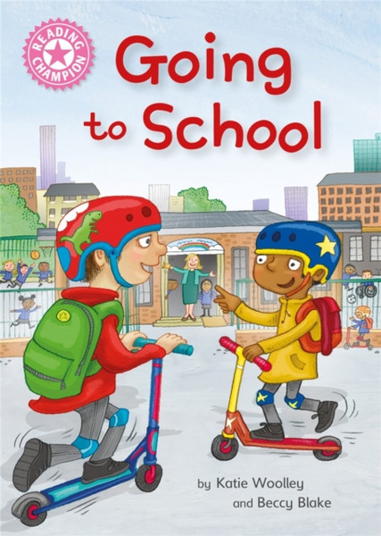 Reading Champion: Going To School: Independent Reading Non-Fiction Pink 1A - 9781445175652