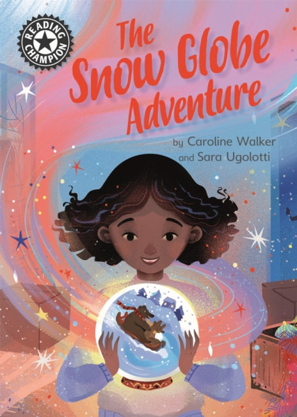 Reading Champion: The Snow Globe Adventure: Independent Reading 12