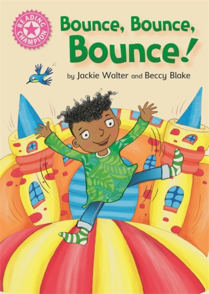 Reading Champion: Bounce, Bounce, Bounce!: Pink 1B - 9781445167619