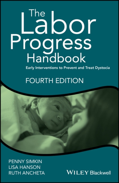 The Labor Progress Handbook: Early Interventions To Prevent And Treat Dystocia