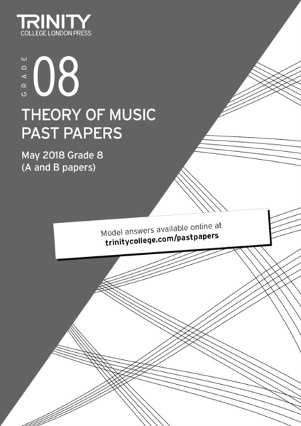 Trinity College London Theory Of Music Past Papers (May 2018) Grade 8