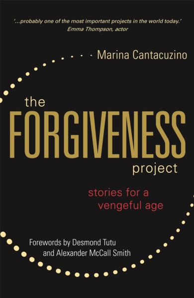 The Forgiveness Project: Stories For A Vengeful Age - 9781785920004