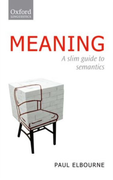 Meaning: A Slim Guide To Semantics