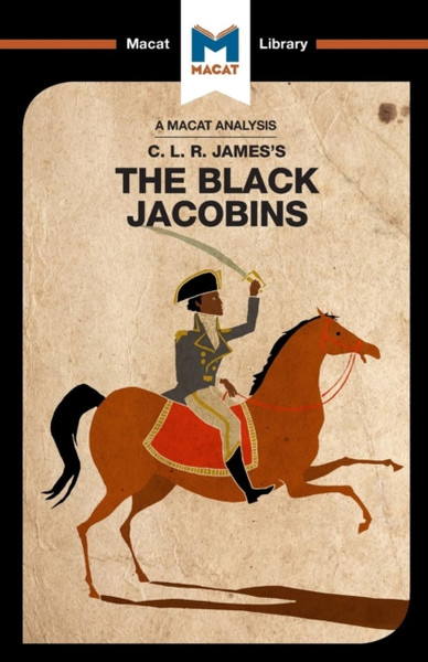An Analysis Of C.L.R. James'S The Black Jacobins