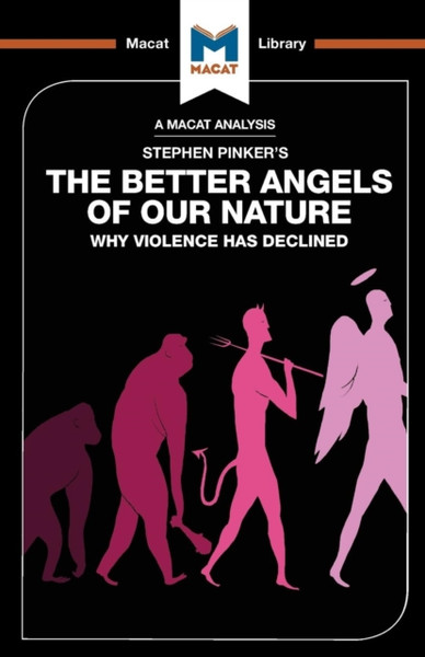 An Analysis Of Steven Pinker'S The Better Angels Of Our Nature: Why Violence Has Declined