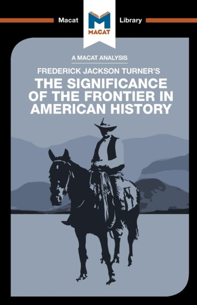 An Analysis Of Frederick Jackson Turner'S The Significance Of The Frontier In American History